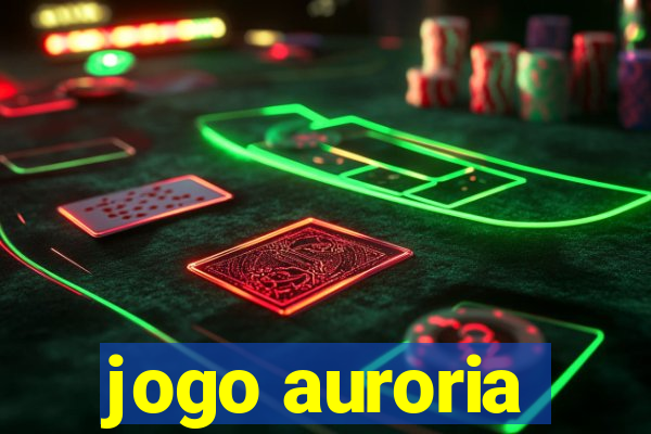 jogo auroria